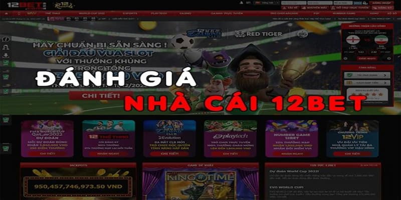 Tại sao 12bet được đánh giá cao trên thị trường cá cược?