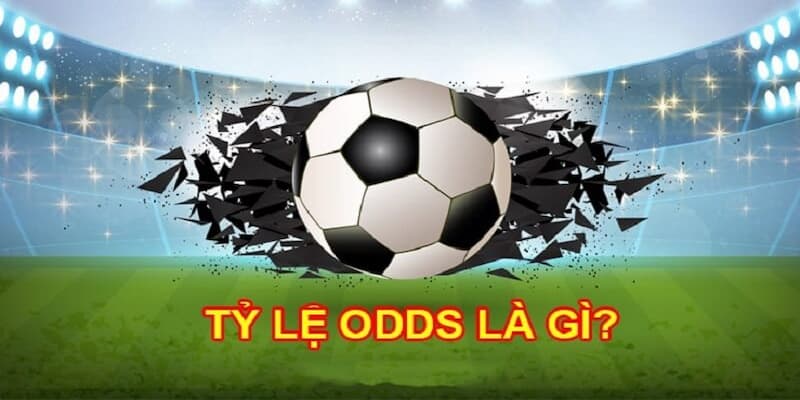 Tìm hiểu bản chất của odds trong bóng đá là gì